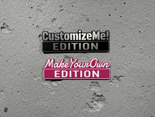Custom EDITION Badge - Personalizable & Laser Cut with Car-Safe Adhesive